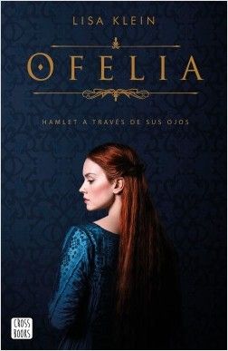 Ofelia - Lisa Klein | Planeta de Libros Ophelia Meaning, Ophelia Quotes, Ophelia Lyrics, Lumineers Ophelia, Ophelia Movie, Ophelia Shakespeare, Ophelia Song, Ophelia Lovibond, Cinema 21