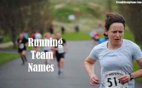 Cool Group Names, Running Team Names, Friends Group Name, Best Group Names, Group Names Ideas, Nurse Team, Running Mom, Running Team, Group Names