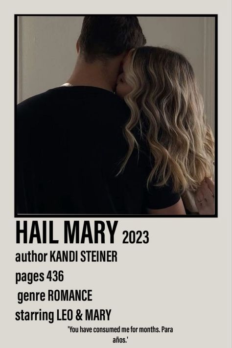 Polaroid poster including a picture of Leo and Mary from the book Hail Mary 2023 by Kandi Steiner from the Red Zone Rivals series. 436 pages. Romance. 'You have Consumed me for months. Para años.' Hail Mary Book Aesthetic, Hail Mary Kandi Steiner Aesthetic, Hail Mary Kandi Steiner, Hail Mary Book, Red Zone Rivals, Kandi Steiner, Characters Aesthetic, Polaroid Posters, Book Board