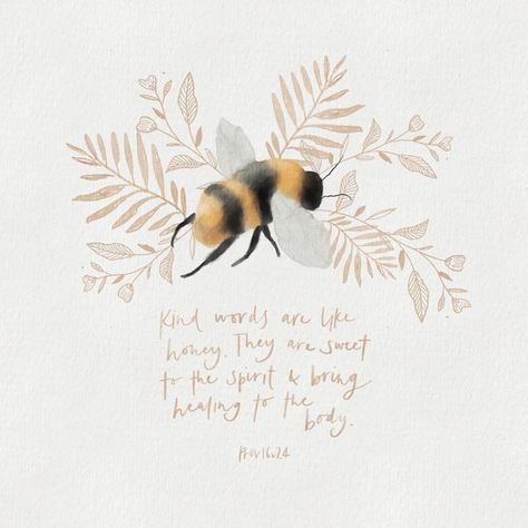 Proverbs 16:9, Honey Bible Verse, Illustrated Scripture, Kind Words Are Like Honey, Words Are Like Honey, 1 Thessalonians 5 11, Father God, Proverbs 16, Jesus Is Life