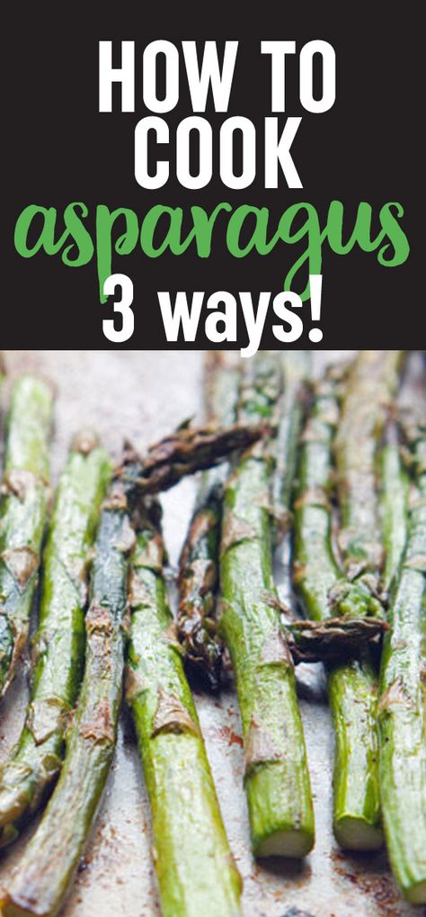 How to Cook Asparagus 3 Different Ways - in the oven, on the grill, or on the stovetop! Frozen Asparagus, Asparagus In The Oven, Asparagus On The Stove, Cook Asparagus, Grilling Vegetables, Asparagus Recipes Roasted, Oven Vegetables, Best Charcoal Grill, Steamed Asparagus