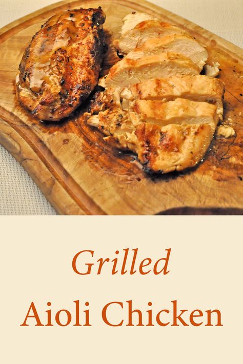 Garlic Chicken Marinade, Main Dish For Potluck, Roasted Garlic Aioli, Garlic Marinade, Garlic Aioli, Diet Ideas, Garlic Recipes, Grilling Chicken Breast, Chicken Cutlets