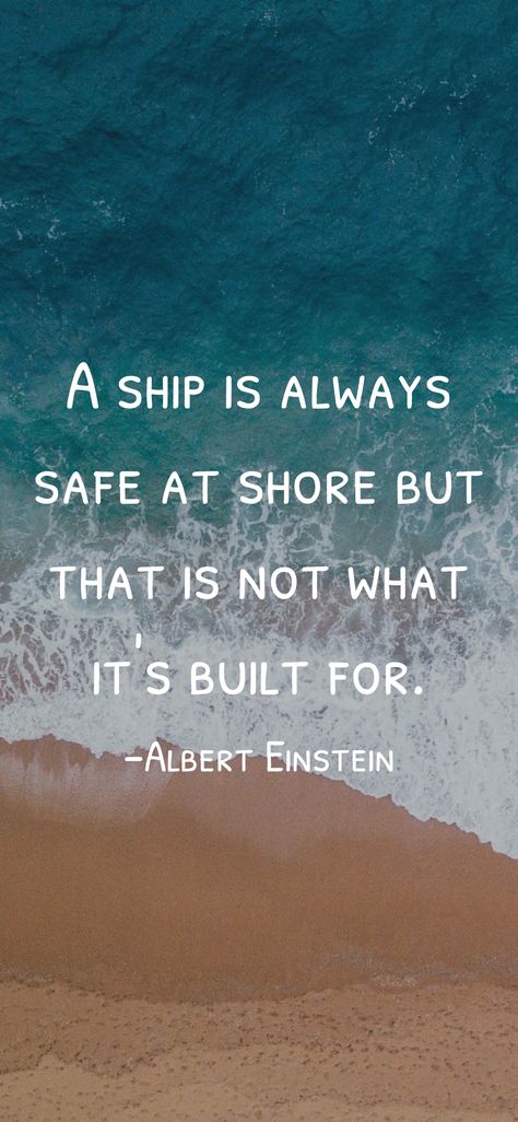 A ship is always safe at shore but that is not what it's built for. -Albert Einstein   From the Motivation app: http://itunes.apple.com/app/id876080126?pt=119655832&ct=Share Hustle Quotes Motivation, Homestead Florida, Vision Board Wallpaper, Motivation App, Hustle Quotes, Helen Keller, If You Want Something, Positive Vibes Only, A Ship