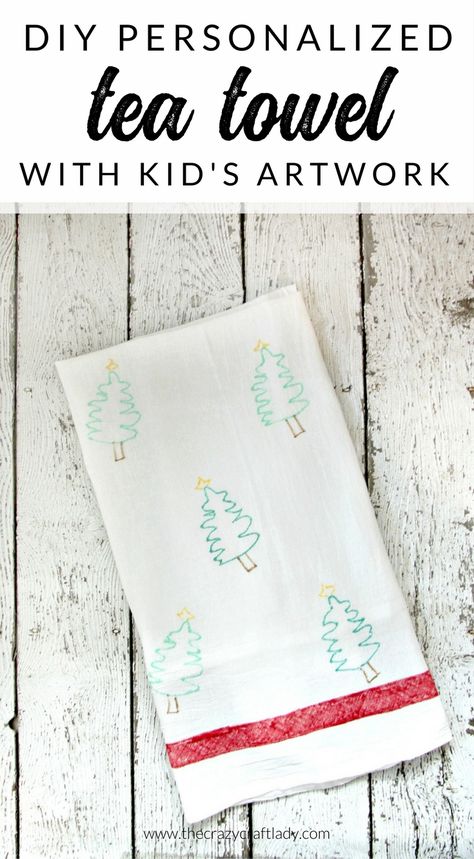 How to make personalized tea towels using your child's artwork and fabric markers. Give a meaningful, handmade gift to grandma this year. Classroom Holiday Crafts, Tea Towels Diy, Marker Crafts, Personalized Tea Towel, Student Christmas Gifts, Tea Towel Gift, Towel Crafts, Towels Kids, Kids Artwork