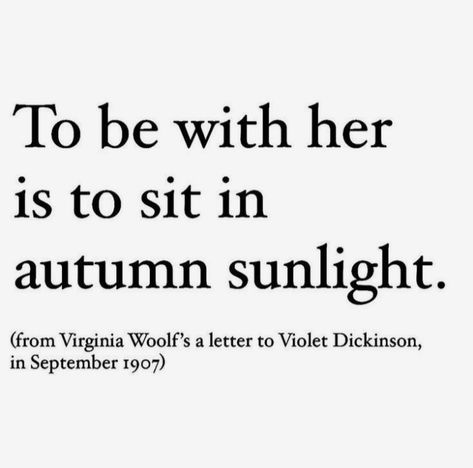 Woman In Love Quotes, Beautiful Quotes Literature, Motherly Aesthetic Quotes, Victorian Quotes, Quotes Virginia Woolf, Virginia Woolf Letter, Poetry About Autumn, Autumn Literature Quotes, Virginia Woolf Quotes A Room Of Ones Own