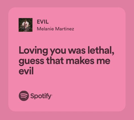 Melanie Martinez Evil Lyrics, Song Lyrics Wallpaper Melanie Martinez, Melanie Martinez Lyrics Aesthetic, Melanie Martinez Song Quotes, Melanie Martinez Quotes Lyrics, Evil Melanie Martinez, Melanie Quotes, Melanie Martinez Song Lyrics, I Love Melanie Martinez