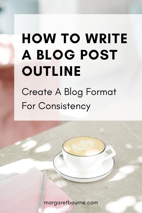 How To Write A Blog Post Outline - Create A Blog Format For Consistency. Blog Post Outline Template, Blog Introduction Post Examples, Blog Outline, Blog Format, Slow Business, Travel Blog Post Ideas, Blog Post Design, Writing A Blog, Blog Post Topics