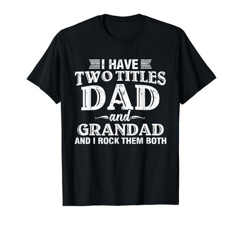 PRICES MAY VARY. Makes a great gift idea for your Awesome Grandad, Grandpa, papaw, papa, Pop Pop, Father in law in Father's Day, Christmas, Birthday Party's and holidays. Perfect Grandad gift for Fathers Day. I Have Two Titles Dad And Grandad And I Rock Them Both shirt. Say it with a shirt a fun and thoughtful way to express your love of grandad I Have Two Titles Dad And Grandad And I Rock Them Both Vintage T-shirt. Wear on father's day and everyday. A sure hit for all dads out there Lightweight Grandpa Funny, Grandad Gift, Sibling Shirts, Kinds Of Colors, Father's Day T Shirts, Funny Fathers Day, Grandpa Gifts, Gifts For Father, Funny Shirts