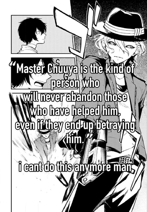 the quotes from stormbringer btw #chuuya #nakahara #dazai #osamu #skk #soukoku #whisper #bsd #bungoustraydogs #manga #anime #stormbringer Bungou Stray Dogs Chuya, Empty Book, Chuuya Nakahara, I Cant Do This, Having No Friends, Boogie Woogie, Silly Dogs, Dog Wallpaper, Dazai Osamu