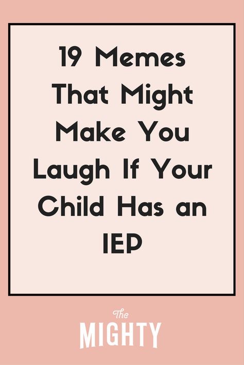 19 Memes That Might Make You Laugh If Your Child Has an IEP Iep Quotes Parents, Special Education Memes, Iep Quotes, Advocate Quotes, Special Education Teacher Quotes, Special Education Quotes, Meetings Humor, Special Needs Quotes, Classroom Humor