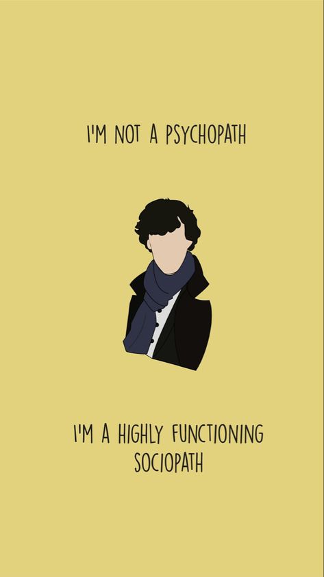 I’m not a psychopath. I’m a highly functioning sociopath. Sherlock Manga, Sherlock Bbc Quotes, Sherlock Bbc Funny, Sherlock Wallpaper, Sherlock Poster, Johnlock Fanart, Sherlock Holmes Quotes, Sherlock Art, Sherlock Holmes Benedict