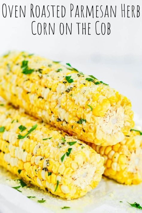 Garlic Parmesan Corn, Parmesan Corn On The Cob, Parmesan Corn, Roasted Corn On The Cob, Breakfast Casserole With Bread, Oven Roasted Corn, Cob Oven, Garlic Herb Butter, Parmesan Recipes