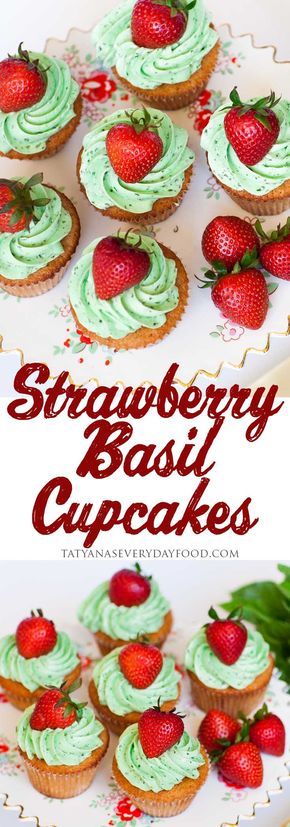 Strawberry Basil Cupcakes, Basil Dessert Recipes, Herb Cupcakes, Unique Cupcake Flavors, Basil Buttercream, Unique Cake Flavors, Buttercream Flavors, Frost Cupcakes, Basil Butter