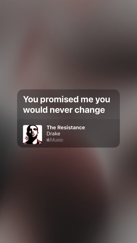 The Resistance Drake, Resistance Quotes, Resist Quotes, Drake Lyrics, You Promised, Never Change, The Resistance, I Promise, Drake