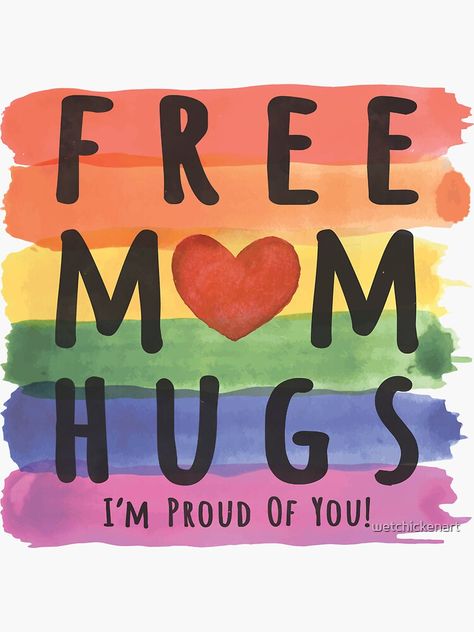 Free Hugs Sign, Free Mom Hugs Pride, Free Mom Hugs, Mom Pride, Im Proud Of You, Sublimation Ideas, Pride Stickers, Free Hugs, Lgbtq Pride