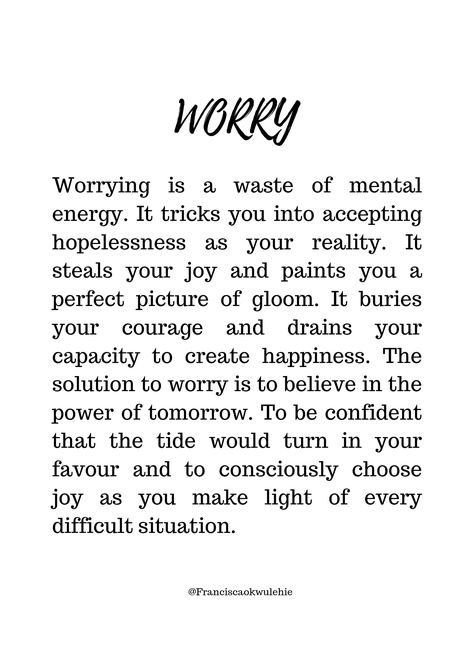 When Will Things Get Better Quotes, Don't Worry About A Thing, Will Things Get Better Quotes, 99% Of The Things You Worry About, Don’t Worry About What Others Are Doing, Worry About Things You Cant Control, Live More Worry Less Quotes, Don't Worry Quotes Encouragement, Don’t Worry About What You Can’t Control