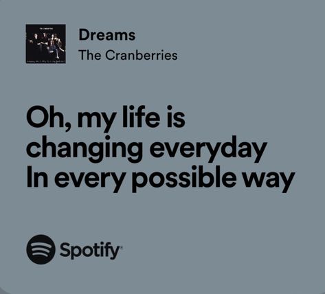 Dreams The Cranberries, Dreams Cranberries Lyrics, Cranberry Quotes, The Cranberries Lyrics, Grad Quotes, Yearbook Quotes, Face The Music, Rap Lyrics Quotes, Rap Lyrics