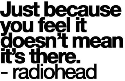 Radiohead Radiohead Quotes, Under Your Spell, Radiohead, Mean It, Feel It, What’s Going On, Pretty Words, Just Because, The Words