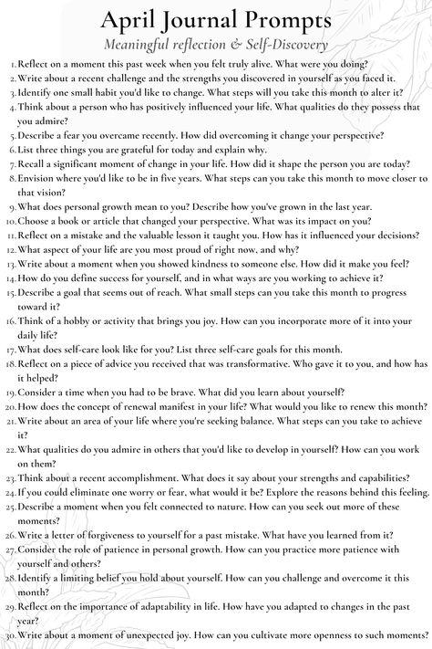 An inspiring list of April journaling prompts and ideas for 2024. April is a month of rebirth and renewal, making it the perfect time to reflect on personal growth and set new intentions. Whether you're looking to delve into your thoughts, explore your emotions, set actionable goals, or simple enjoy the aesthetics that Spring brings, these prompts will serve as a daily nudge towards a more mindful and fulfilling life. April Journal Prompts 2024, April Journaling, April Journal Prompts, Writing Prompt Ideas, April Journal, Prompt Ideas, Motivational Poems, Journal Questions, Motivational Songs