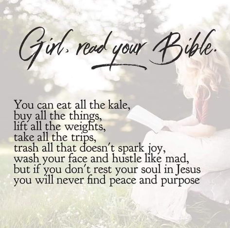 Paige's Pages: girl, read your Bible. Read Your Bible, True Faith, Quotes Bible, Spiritual Inspiration, Read Bible, Verse Quotes, Bible Verses Quotes, Quotes About God, Finding Peace