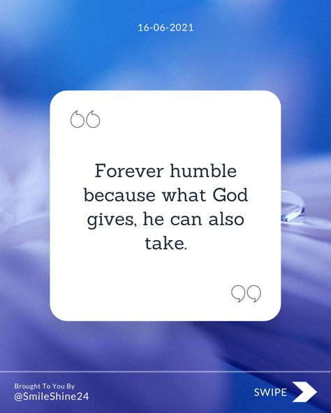 Forever humble because what God gives, he can also take. spiritual thoughts • inspiration quotes spiritual • spiritual motivation Forever Humble Because What God Gives, Humble Quotes Inspiration, Humble Quotes, Spiritual Motivation, Quotes Spiritual, Spiritual Thoughts, Inspiration Quotes, Spiritual Quotes, Spirituality