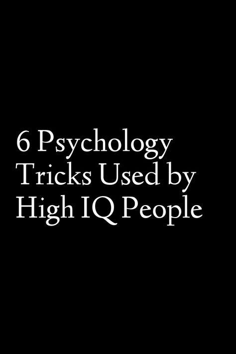 6 Psychology Tricks Used by High IQ People Manuplation Tricks, Psychology Tricks To Mess With People, Psychological Tricks To Use On People, Mentalism Tricks, Behavioral Patterns, High Intelligence, Psychology Tricks, Intelligence Quotient, Psychological Hacks