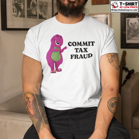 Commit Tax Fraud Shirt Check more at https://customizationtrend.com/commit-tax-fraud-shirt-2917/ Commit Tax Fraud, Tax Fraud, Feeling Thankful, Who You Love, Shirt Ideas, Memorable Gifts, Personalized Gifts, How Are You Feeling, T Shirt