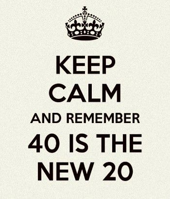 40 Is The New 20 40th Birthday, 40s Birthday Quotes, 40 Is The New 20 Quotes, 40 Years Old Quotes, 27th Birthday Quotes, Quotes Verjaardag, Cake Sayings, 40th Birthday Quotes, 40th Birthday Party Decorations