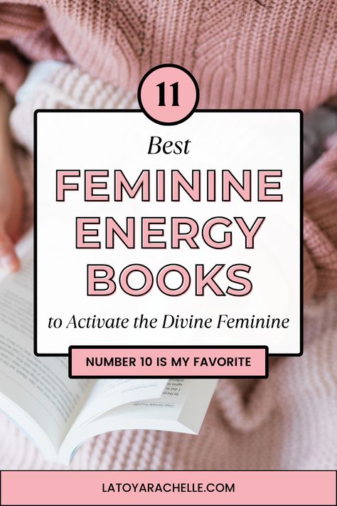 Pinterest pin for '11 Best Feminine Energy Books to Activate the Divine Feminine,' with a highlight that number 10 is the author's favorite. Features a cozy backdrop of a pink knitted throw and an open book, invoking the warmth of feminine essence. Visit latoyarachelle.com for more. Divine Feminine Practices, Divine Feminine Energy Books, Books Feminine Energy, How To Get Feminine Energy, Books About Feminine Energy, How To Tap Into Divine Feminine Energy, Embodying Divine Feminine, Books On Feminine Energy, Tapping Into Feminine Energy