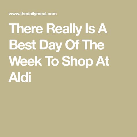 There Really Is A Best Day Of The Week To Shop At Aldi Shopping At Aldi, Aldi Store, Aldi Finds, Aldi Shopping, Seasonal Food, Cooking Light, Business Insider, Daily Meals, Everyday Food