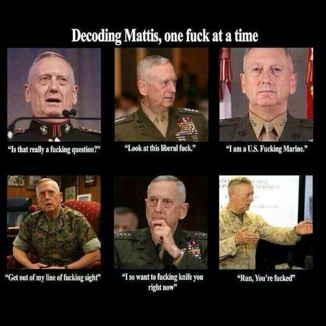 James "Mad Dog" Mattis: See Hilarious Memes of Our New Secretary of Defense General James Mattis, Military Life Quotes, Marine Corps Humor, Military Jokes, James Mattis, Military Memes, Military Quotes, Military Humor, Us Marine Corps