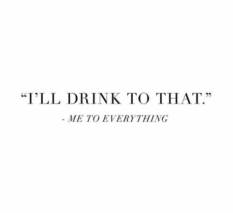 Funny Drinking Quotes, Snarky Quotes, Alcohol Quotes, Party Quotes, Alcohol Humor, Boxing Quotes, Drinking Quotes, Quotes Thoughts, Wine Quotes