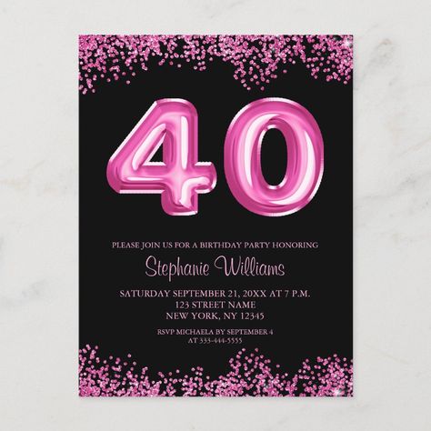 Hot Pink And Black 40th Birthday, 40th Birthday Save The Date, Save The Date 40th Birthday Invite, 40 And Fabulous Invitations, Pink And Black Birthday Invitations, Glitter Party, Birthday Party Celebration, Pink Balloons, 40th Birthday Parties