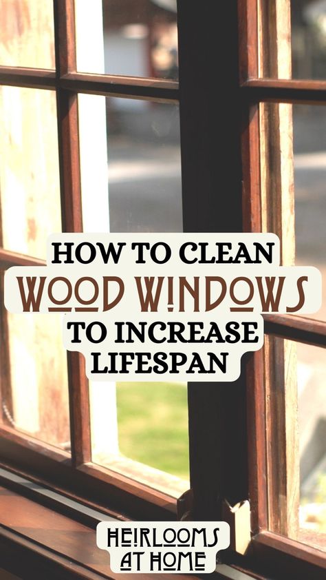 how to clean wood windows graphic Cleaning Wood Blinds, Wood Window Trim, Wood Window Sill, Timber Window Frames, Old Wood Windows, Natural Wood Trim, Cozy Eclectic, Wood Window Frame, Old Wood Doors