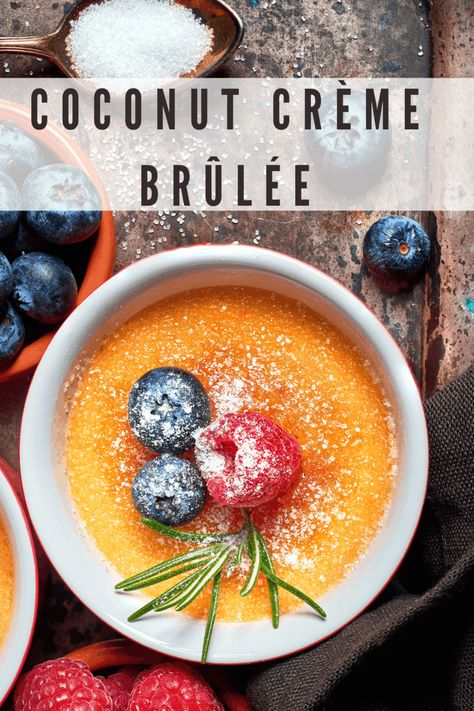 Coconut Crème Brûlée is a creamy coconut custard topped with caramelized sugar. #CremeBrulee #Coconut #HomemadeCremeBrulee Best Creme Brulee Recipe, Crème Brûlée Recipe, Caramel Creme Brulee, Cream Brulee, Creme Brulee Recipe, Brulee Recipe, Coconut Milk Recipes, Coconut Custard, Caramelized Sugar