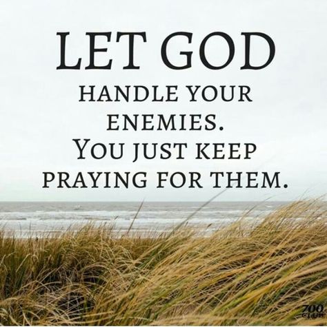 Let God handle your enemies.  You just keep praying for them. Vertrouw Op God, Keep Praying, Soli Deo Gloria, Faith Prayer, Inspirational Prayers, Let God, Perfect Timing, Faith Inspiration, Prayer Quotes