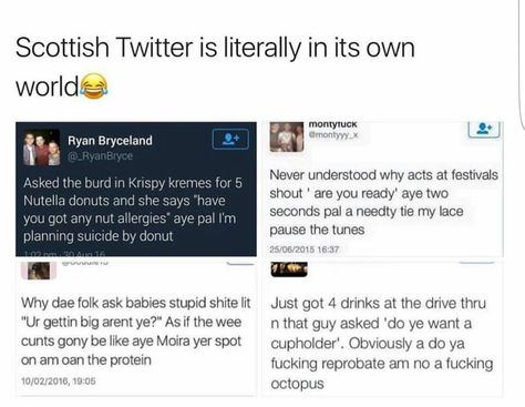 Dude, I love Scotland. Funny Malaphors, Scottish Twitter, Scottish Tweets, Scottish People, Funny Tumblr Posts, Tumblr Funny, Bones Funny, Funny Posts, Funny Texts