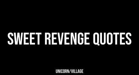 +26 Sweet Revenge Quotes Sweet Revenge Quotes, The Best Revenge Quotes, Revenge Quotes, Burning Desire, Game Quotes, Sweet Revenge, Unique Quotes, The Best Revenge, Unique Words