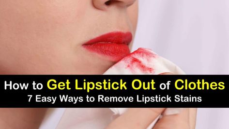 How To Get Lipstick Out Of Fabric, Remove Lipstick From Fabric, Lipstick Stain Shirt, Remove Lipstick From Clothes, Clean Lipstick, Removing Lipstick Stains, Remove Makeup Stains, Lipstick Remover, Stain Lipstick