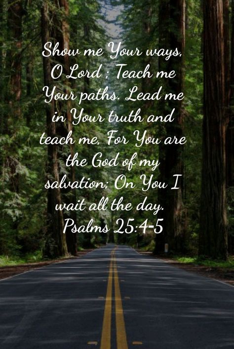 Psalm 25:4-5 Wallpaper, Psalm 25:4-5, Psalm 25 4, Psalms 25, Psalm 25 5, Psalm 11, Verse Memorization, Psalm Scriptures, Bible Bookmarks