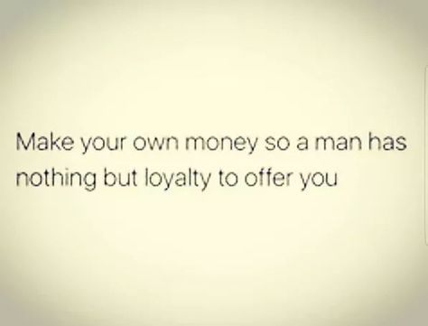 Make your own money Make Your Own Money Quotes, Money Advice, Talk Quotes, Checking Account, Memes Sarcastic, Graphic Quotes, Strong Woman, Love My Husband, Multi Level Marketing