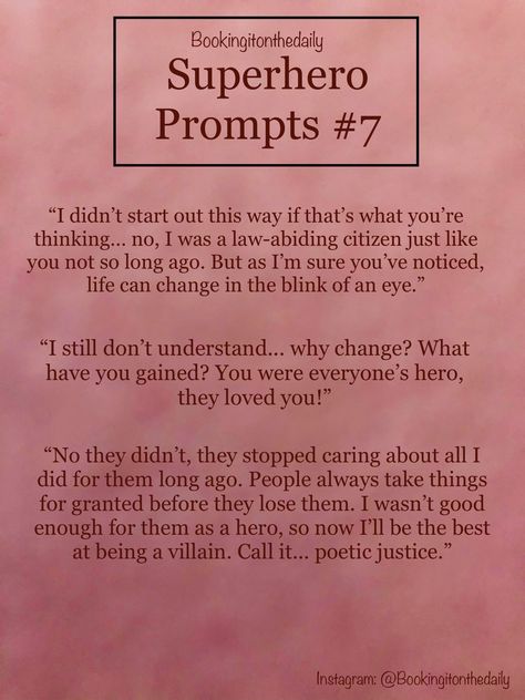 Superhero Story Ideas, Hero Villian Writing Prompts Romance, Super Hero Writing Prompt, Hero X Villain Prompts Romance, Writing Superheroes, Villain X Hero Prompts, Superhero Prompts, Hero X Villain Prompts, Villain Dialogue Prompts