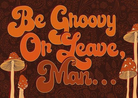 Be Groovy Or Leave Man Wallpaper, Groovy Aesthetic 70s, Garden Murals, 70s Prints, Be Groovy Or Leave Man, Be Groovy Or Leave, Man Thinking, Garden Mural, Orange Painting