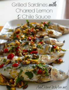 Grilled Sardines with Charred Lemon & Chile Sauce Charred Lemon, Grilled Sardines, Recipes Budget, Sardine Recipes, Chile Sauce, Healthiest Seafood, Food Recipes Healthy, Paleo Meals, How To Eat Paleo