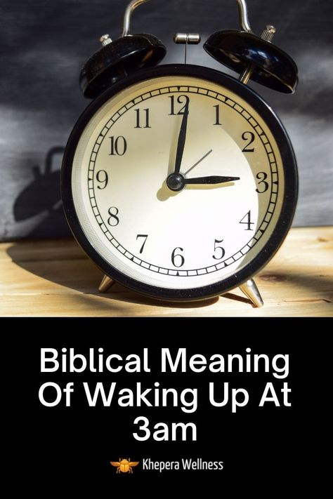 Biblical Meaning Of Waking Up At 3am - Khepera Wellness 3am Wake Up, Waking Up At 3am Meaning, Why Do I Wake Up At 3 Am, Why Pray, Waking Up At 3am, Wake Up Call, How To Wake Up Early, Thoughts And Feelings, Wake Me Up