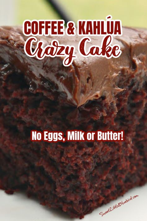 COFFEE & KAHLUA CRAZY CAKE Kailua Cake, Wacky Cakes, Kahlua Chocolate Cake, Crazy Cake Recipe, Cake No Eggs, Crazy Cake Recipes, Wacky Cake Recipe, Kahlua Recipes, Kahlua Cake