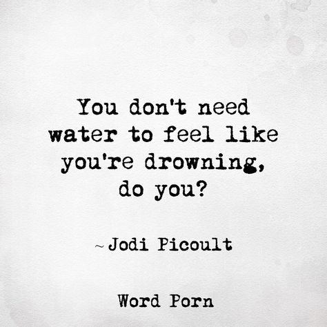 Jodi Picoult Quotes, Escape Quotes, Fascinating Quotes, Very Deep Quotes, Water Quotes, Fear Quotes, Ocean Quotes, Interesting Quotes, Memories Quotes