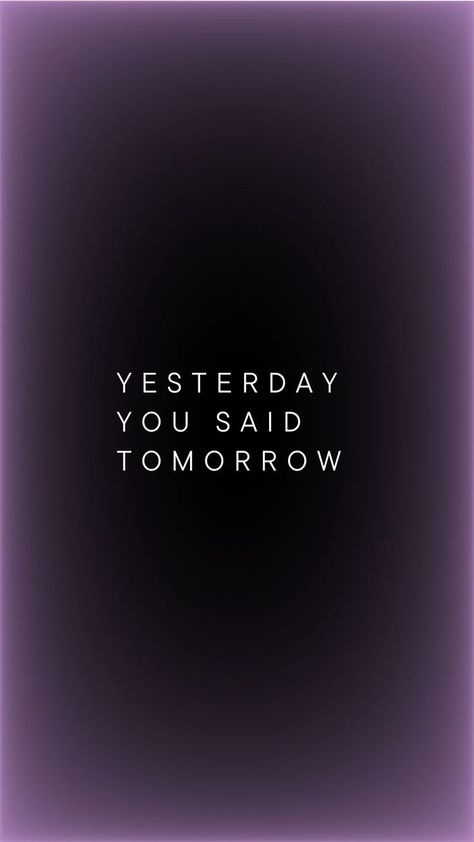 Motivational Lockscreen, Yesterday You Said Tomorrow, Girly Art Illustrations, Girly Art, Pretty Quotes, Vision Board, Affirmations, Inspirational Quotes, Quotes