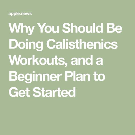 Why You Should Be Doing Calisthenics Workouts, and a Beginner Plan to Get Started Calisthenics Routine, Calisthenics Workouts, Beginner Calisthenics, Calisthenics Workout For Beginners, Calisthenics Workout Plan, Calisthenics Training, Squats And Lunges, High Intensity Cardio, Workout Plan For Beginners