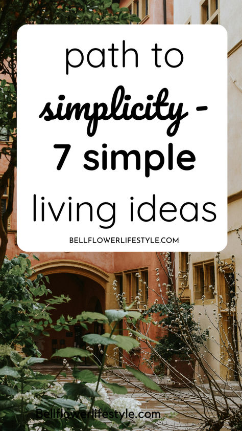 path to simplicity - 7 simple living ideas Simple Living Aesthetic, Simple Living Ideas, Live A Simple Life, Simple Living Lifestyle, Simplify Life, Rural Lifestyle, Slow Lifestyle, Living Simply, Simple Lifestyle